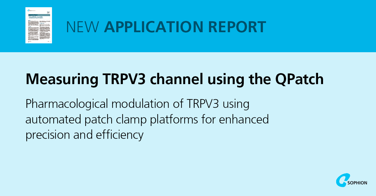Sophion-Application-Report-Measuring-TRPV3-channel-using-QPatch